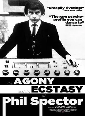 The Agony and the Ecstasy of Phil Spector
