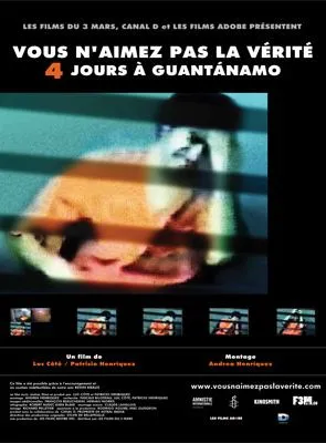Vous n’aimez pas la vérité - 4 jours à Guantánamo