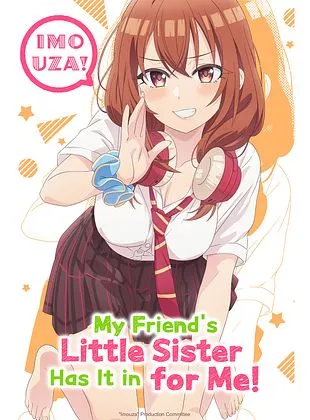 My Friend's Little Sister Has It In for Me! 