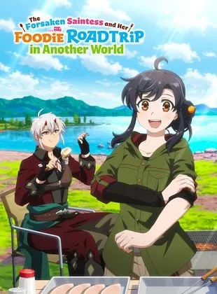 The Forsaken Saintess and Her Foodie Roadtrip in Another World