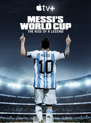 La Coupe du Monde de Messi : le sacre d’une légende